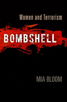 Bombshell: Women and Terrorism by Bloom, Mia