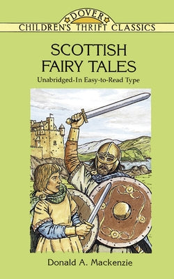 Scottish Fairy Tales: Unabridged in Easy-To-Read Type by MacKenzie, Donald A.