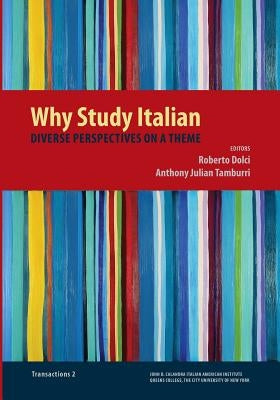 Why Study Italian: Diverse Perspectives on a Theme by Dolci, Roberto