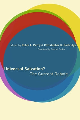 Universal Salvation?: The Current Debate by Parry, Robin