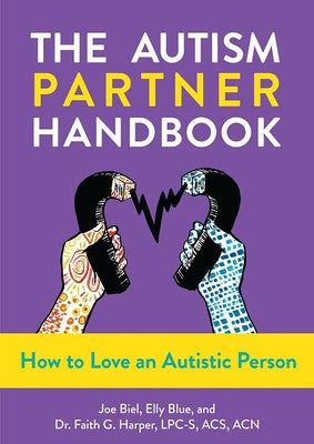 The Autism Partner Handbook: How to Love an Autistic Person by Biel, Joe