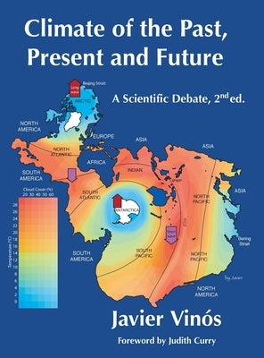 Climate of the Past, Present and Future: A scientific debate, 2nd ed. by Vin&#195;&#179;s, Javier