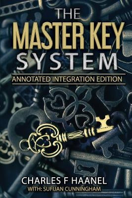 The Master Key System: Annotated Integration Edition by Cunnningham, Sufijan