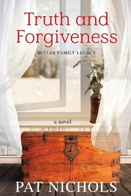 Truth and Forgiveness by Nichols, Pat