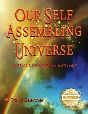 Our Self-Assembling Universe by Gaertner, Frank