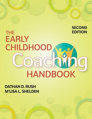 The Early Childhood Coaching Handbook by Rush, Dathan D.