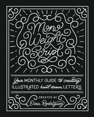 Vol 8 Monoweight Script Lettering Adventures by Rodriguez, Dina