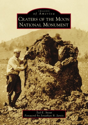 Craters of the Moon National Monument by Stout, Ted E.