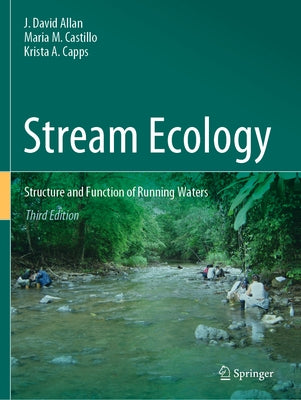 Stream Ecology: Structure and Function of Running Waters by Allan, J. David