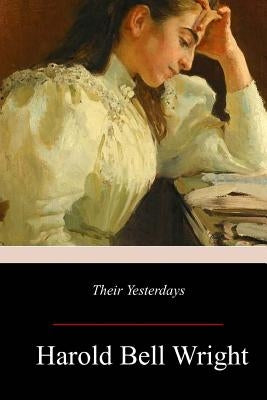 Their Yesterdays by Wright, Harold Bell