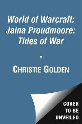 Jaina Proudmoore: Tides of War by Golden, Christie