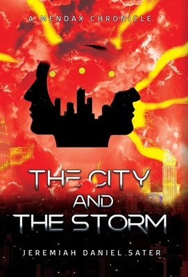 The City and the Storm: A Mendax Chronicle by Sater, Jeremiah Daniel