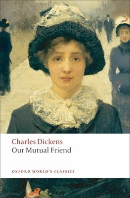 Our Mutual Friend by Dickens, Charles