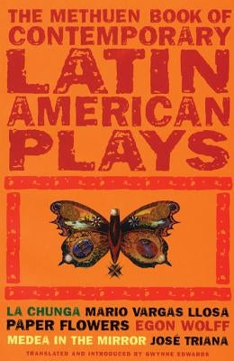 Book of Latin American Plays: La Chunga; Paper Flowers; Medea in the Mirror by Edwards, Gwynne