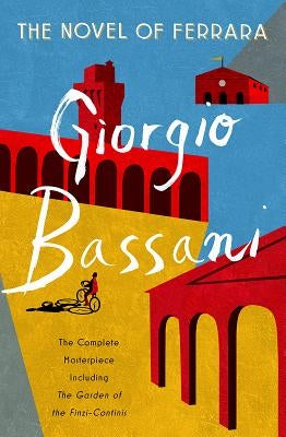 The Novel of Ferrara by Bassani, Giorgio