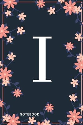 I Notebook: Monogram Initial I Notebook for Women and Girls, Pink & Blue Floral Cover by Colombo, Sophia