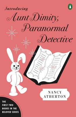 Introducing Aunt Dimity, Paranormal Detective: The First Two Books in the Beloved Series by Atherton, Nancy