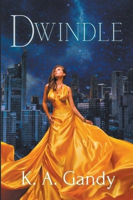 Dwindle by Gandy, K. A.