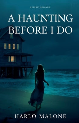 A Haunting Before I Do by Malone, Harlo