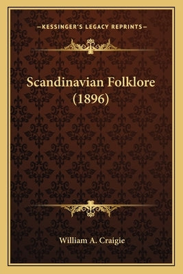 Scandinavian Folklore (1896) by Craigie, William A.