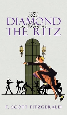 The Diamond as Big as the Ritz by Fitzgerald, F. Scott