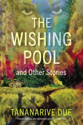 The Wishing Pool and Other Stories by Due, Tananarive