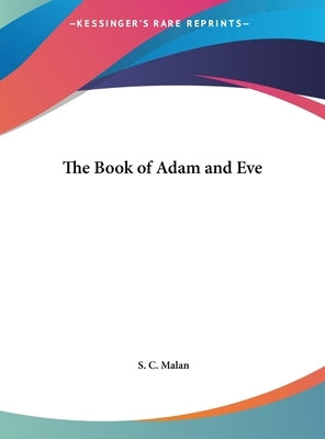 The Book of Adam and Eve by Malan, S. C.