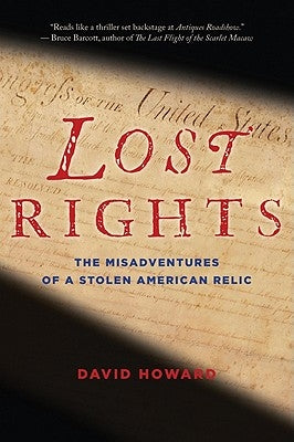 Lost Rights: The Misadventures of a Stolen American Relic by Howard, David