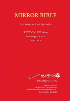 Latest PAPERback AUGUST 2025 Edition TEXT ONLY Mirror Bible Including ACTS 1-24 [Without Commentary & Study notes] by Du Toit, Francois