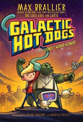 Galactic Hot Dogs 1: Cosmoe's Wiener Getaway by Brallier, Max