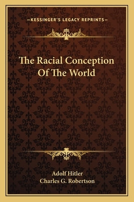The Racial Conception Of The World by Hitler, Adolf