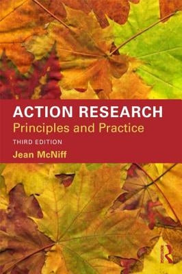 Action Research: Principles and practice by McNiff, Jean