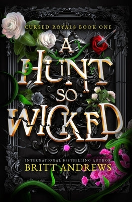 A Hunt So Wicked by Andrews, Britt