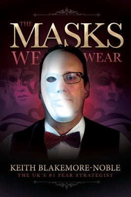 The Masks We Wear by Blakemore-Noble, Keith