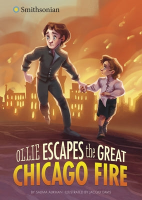 Ollie Escapes the Great Chicago Fire by Alikhan, Salima