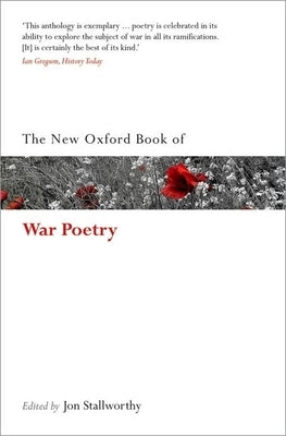 The New Oxford Book of War Poetry by Stallworthy, Jon