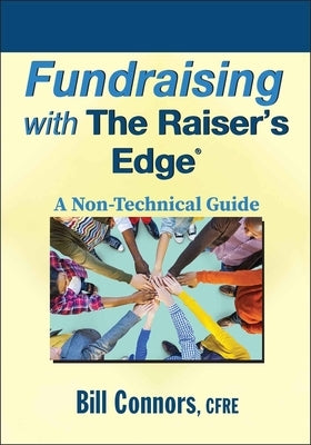 Fundraising with The Raiser's Edge by Connors, Bill