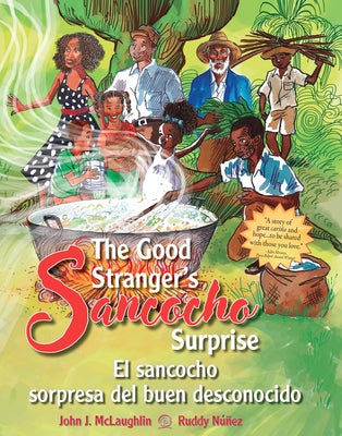 The Good Stranger's Sancocho Surprise/El Sancocho Sorpresa del Buen Desconocido (Bilingual Edition) by McLaughlin, John J.