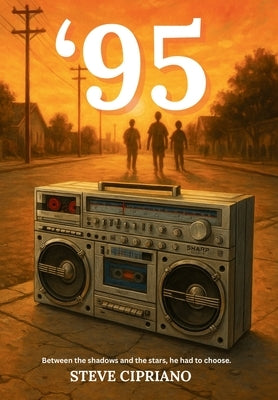 '95: Between the shadows and the stars, he had to choose. by Cipriano, Steve