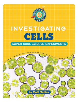 Investigating Cells by Mullins, Matt