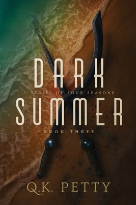 Dark Summer: A Gripping Urban Fantasy of Betrayal and Vengeance by Petty, Q. K.