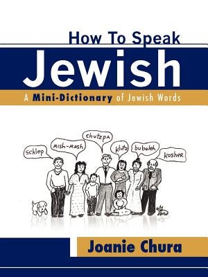 How To Speak Jewish by Chura, Joanie