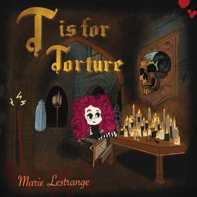 T is for Torture by Lestrange, Marie