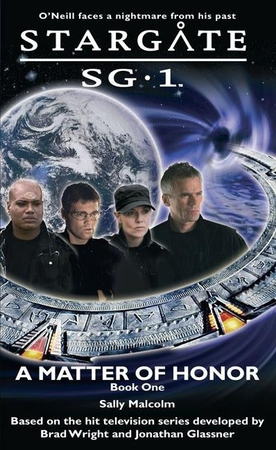 STARGATE SG-1 A Matter of Honor by Malcolm, Sally