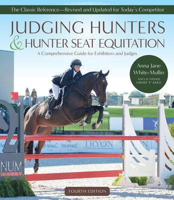 Judging Hunters and Hunter Seat Equitation by White-Mullin, Anna Jane