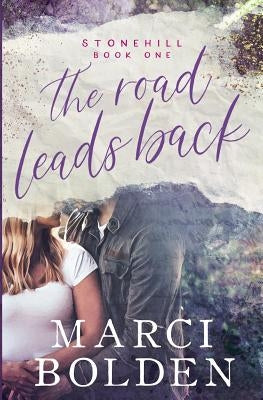 The Road Leads Back by Bolden, Marci
