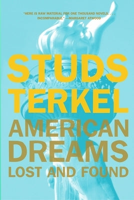 American Dreams: Lost and Found by Terkel, Studs