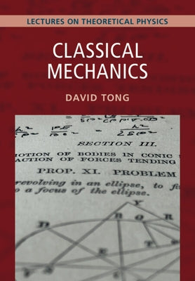 Classical Mechanics: Volume 1: Lectures on Theoretical Physics by Tong, David