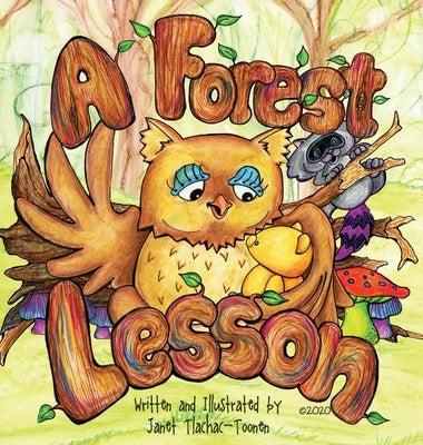 A Forest Lesson by Tlachac-Toonen, Janet L.