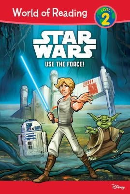 Star Wars: Use the Force!: Use the Force! by Siglain, Michael